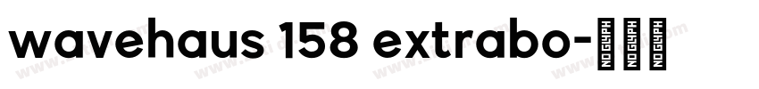 wavehaus 158 extrabo字体转换